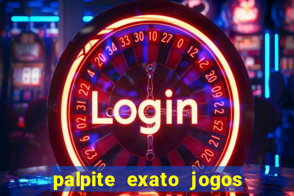 palpite exato jogos de hoje